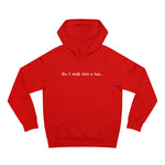 So I Walk Into A Bar - Hoodie