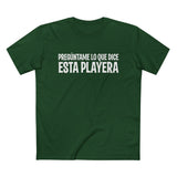 Preguntame Lo Que Dice Esta Playera - Men’s T-Shirt