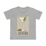 Olives Matter - Women’s T-Shirt