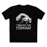 I Surfed The Tsunami - Men’s T-Shirt