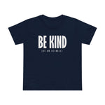 Be Kind (Of An Asshole) - Women’s T-Shirt