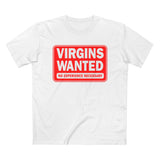 Virgins Wanted No Experience Necessary - Men’s T-Shirt