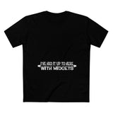 I've Had It Up To Here With Midgets - Men’s T-Shirt