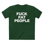 Fuck Fat People - Men’s T-Shirt