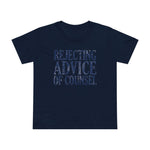 Rejecting Advice Of Counsel - Women’s T-Shirt