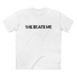 She Beats Me - Men’s T-Shirt