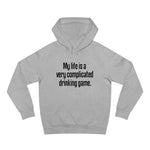 My Life Is A Very Complicated Drinking Game - Hoodie