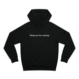 Thank You For Noticing - Hoodie