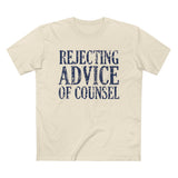 Rejecting Advice Of Counsel - Men’s T-Shirt