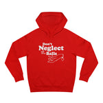 Don't Neglect The Balls - Hoodie