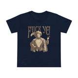 Fuck Ye - Women’s T-Shirt