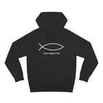 I Just Support Fish - Hoodie