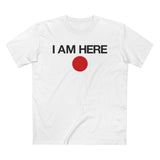 I Am Here - Men’s T-Shirt