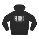 Be Kind (Of An Asshole) - Hoodie