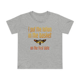 I Put The Lotion In The Basket On The First Date - Women’s T-Shirt