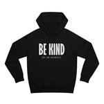 Be Kind (Of An Asshole) - Hoodie