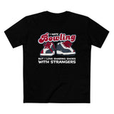 I Hate Bowling But I Love Sharing Shoes With Strangers - Men’s T-Shirt