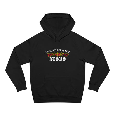 I Pound Beers For Jesus - Hoodie