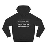 [Insert Name Here] Forgot To Get This Shirt Personalized - Hoodie