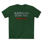 Marriages Don't Fail. Wives Fail. - Men’s T-Shirt