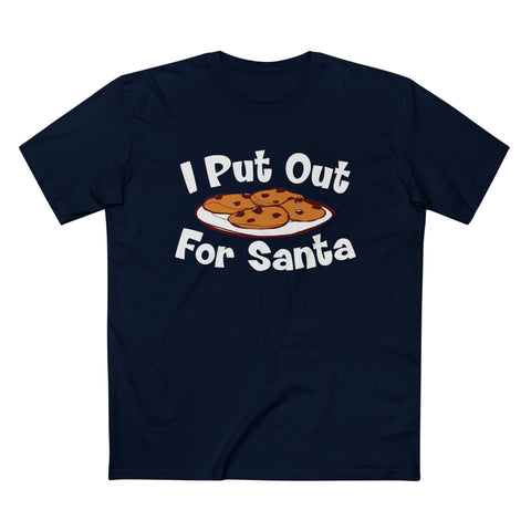 I Put Out For Santa - Men’s T-Shirt