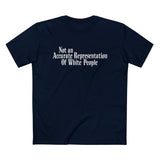 Not An Accurate Representation Of White People - Men’s T-Shirt