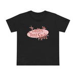 Ladies Don't Spit - Women’s T-Shirt