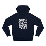 Shut The Fuck Up And Drink Your Beer - Hoodie