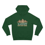 Slavery Gets Shit Done - Hoodie