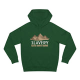 Slavery Gets Shit Done - Hoodie