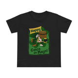 Happy Cinco De Mayo! (St. Patrick's Day) - Women’s T-Shirt