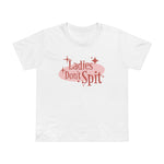 Ladies Don't Spit - Women’s T-Shirt
