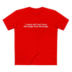 I Cannot And I Can't Stress This Enough - Men’s T-Shirt