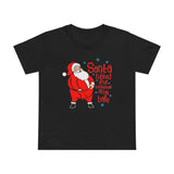 Santa Rubbed Your Toothbrush On His Balls - Women’s T-Shirt