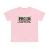 Proud Of Something My Kid May Or May Not Have Done - Women’s T-Shirt