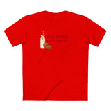 Fuck Milk And Cookies... Show My Those Tits.  - Men's T-Shirt
