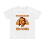 Native Americans - Should Have Fought Harder You Pussies - Women’s T-Shirt