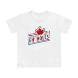 Canadians Are Eh'holes - Women’s T-Shirt