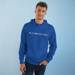 So I Walk Into A Bar - Hoodie