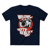 Welcome To My Shitty Reality Show - Men’s T-Shirt