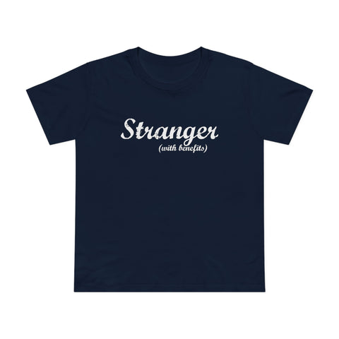 Stranger (With Benefits) - Women’s T-Shirt