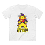 Bitch Betta Have My Hunny - Men’s T-Shirt