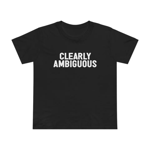 Clearly Ambiguous - Women’s T-Shirt