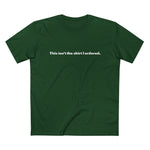 This Isn't The Shirt I Ordered. - Men’s T-Shirt