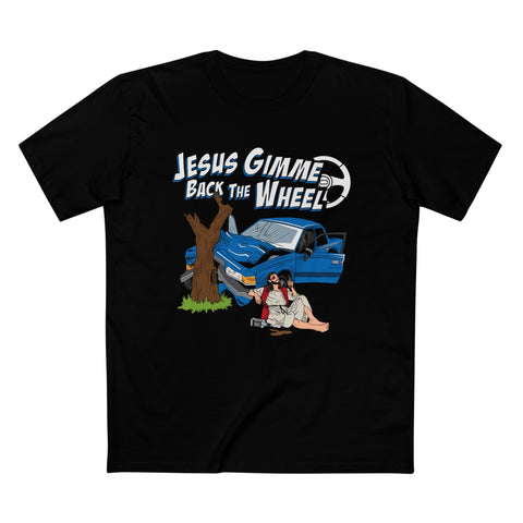 Jesus Gimme Back The Wheel - Men’s T-Shirt