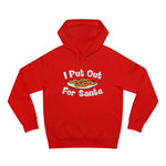 I Put Out For Santa - Hoodie