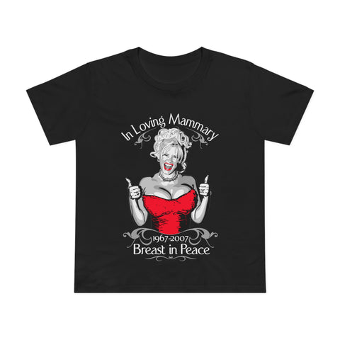 (Anna Nicole Mammarial T-shirt) In Loving Mammary - Breast In Peace - Women’s T-Shirt