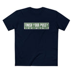 Finish Your Pussy - There Are Horny Kids In Ethiopia - Men’s T-Shirt