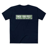 Finish Your Pussy - There Are Horny Kids In Ethiopia - Men’s T-Shirt