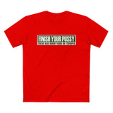 Finish Your Pussy - There Are Horny Kids In Ethiopia - Men’s T-Shirt